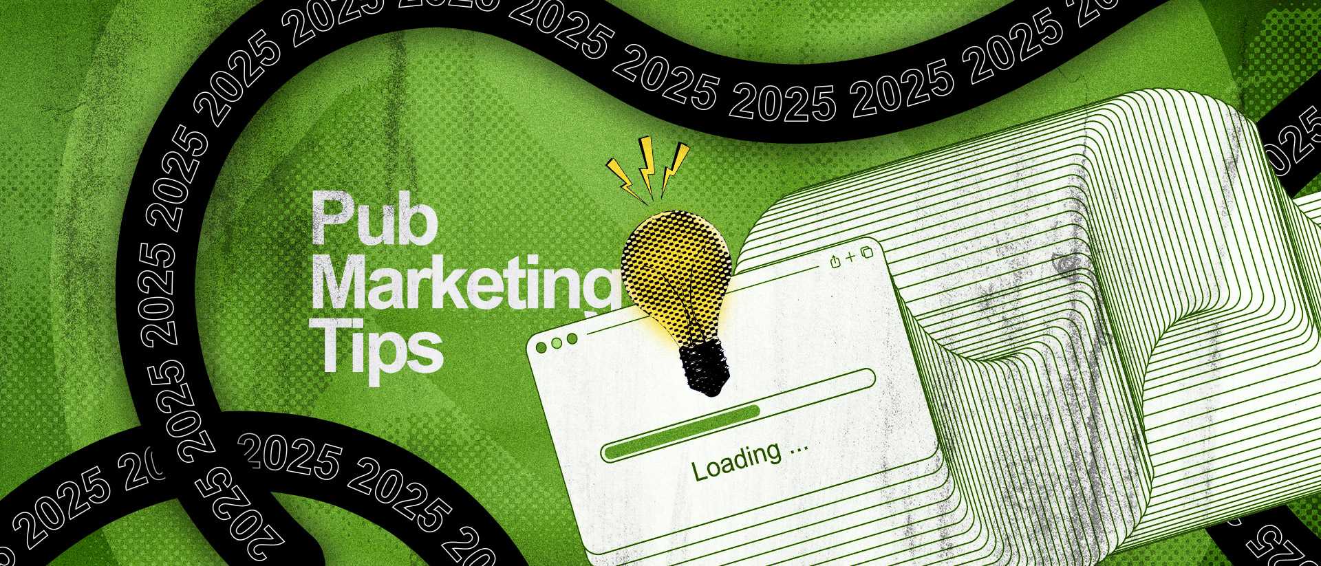 2025 Pub Marketing Tips is written over a graphical background of a lightbulb, loading screen and texture. 